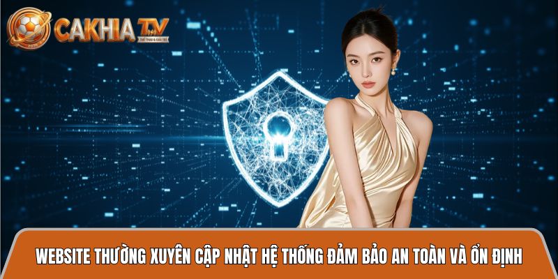 Chính sách bảo mật - Cam kết dữ liệu an toàn, tạo niềm tin cho người xem 3 website thuong xuyen cap nhat he thong